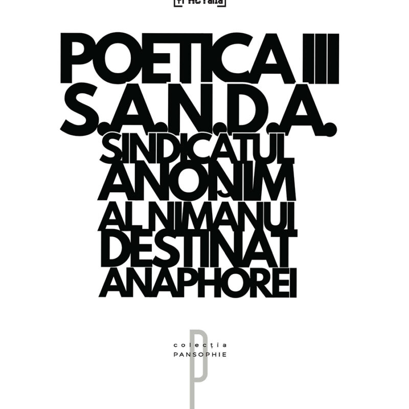 S.A.N.D.A. - POETICA III. S.A.N.D.A. Sindicatul Anonim al Nimănui Destinat Anaphorei