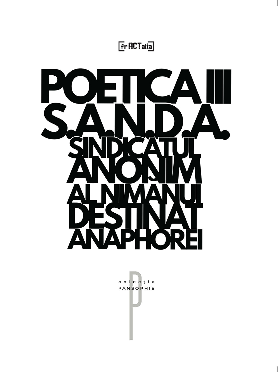 S.A.N.D.A. - POETICA III. S.A.N.D.A. Sindicatul Anonim al Nimănui Destinat Anaphorei